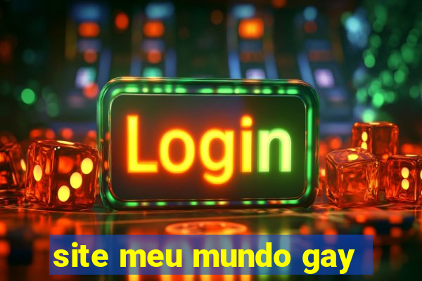 site meu mundo gay